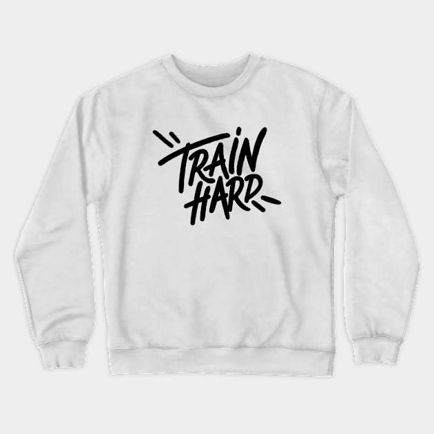 Train Hard Crewneck Sweatshirt by Dosunets